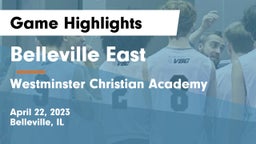 Belleville East  vs Westminster Christian Academy Game Highlights - April 22, 2023