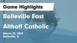 Belleville East  vs Althoff Catholic  Game Highlights - March 25, 2024