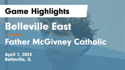 Belleville East  vs Father McGivney Catholic Game Highlights - April 1, 2024