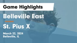 Belleville East  vs St. Pius X  Game Highlights - March 22, 2024