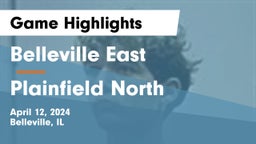 Belleville East  vs Plainfield North Game Highlights - April 12, 2024