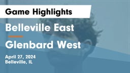 Belleville East  vs Glenbard West Game Highlights - April 27, 2024