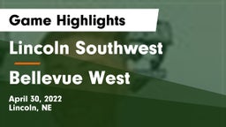 Lincoln Southwest  vs Bellevue West  Game Highlights - April 30, 2022