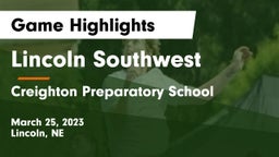 Lincoln Southwest  vs Creighton Preparatory School Game Highlights - March 25, 2023