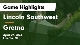 Lincoln Southwest  vs Gretna  Game Highlights - April 22, 2024