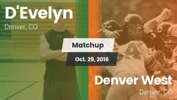 Matchup: D'Evelyn  vs. Denver West  2016