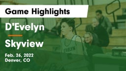 D'Evelyn  vs Skyview  Game Highlights - Feb. 26, 2022
