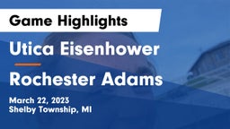 Utica Eisenhower  vs Rochester Adams Game Highlights - March 22, 2023