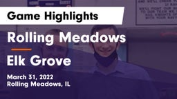 Rolling Meadows  vs Elk Grove  Game Highlights - March 31, 2022