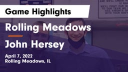Rolling Meadows  vs John Hersey  Game Highlights - April 7, 2022