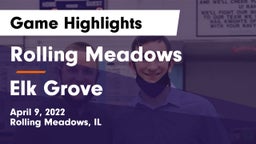 Rolling Meadows  vs Elk Grove  Game Highlights - April 9, 2022