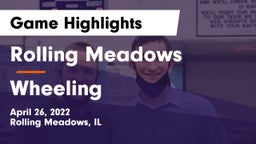 Rolling Meadows  vs Wheeling  Game Highlights - April 26, 2022