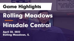 Rolling Meadows  vs Hinsdale Central  Game Highlights - April 30, 2022