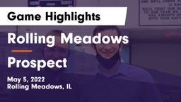 Rolling Meadows  vs Prospect  Game Highlights - May 5, 2022