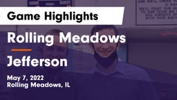 Rolling Meadows  vs Jefferson  Game Highlights - May 7, 2022