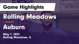 Rolling Meadows  vs Auburn  Game Highlights - May 7, 2022