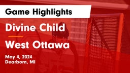 Divine Child  vs West Ottawa  Game Highlights - May 4, 2024