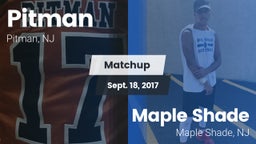 Matchup: Pitman  vs. Maple Shade  2017