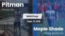 Matchup: Pitman  vs. Maple Shade  2019