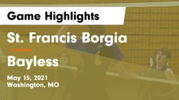 St. Francis Borgia  vs Bayless  Game Highlights - May 15, 2021