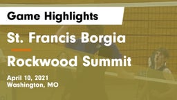 St. Francis Borgia  vs Rockwood Summit Game Highlights - April 10, 2021