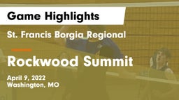 St. Francis Borgia Regional  vs Rockwood Summit  Game Highlights - April 9, 2022