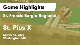 St. Francis Borgia Regional  vs St. Pius X  Game Highlights - March 30, 2023