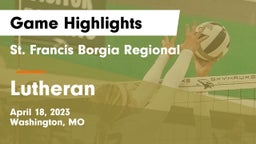 St. Francis Borgia Regional  vs Lutheran  Game Highlights - April 18, 2023