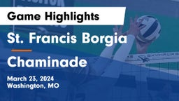 St. Francis Borgia  vs Chaminade  Game Highlights - March 23, 2024