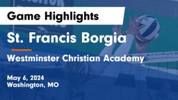St. Francis Borgia  vs Westminster Christian Academy Game Highlights - May 6, 2024