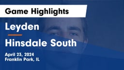 Leyden  vs Hinsdale South  Game Highlights - April 23, 2024