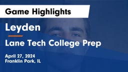 Leyden  vs Lane Tech College Prep Game Highlights - April 27, 2024