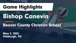 Bishop Canevin  vs Beaver County Christian School Game Highlights - May 2, 2023