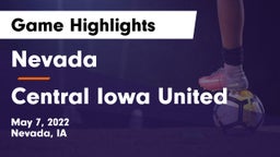 Nevada  vs Central Iowa United Game Highlights - May 7, 2022