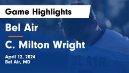 Bel Air  vs C. Milton Wright  Game Highlights - April 12, 2024