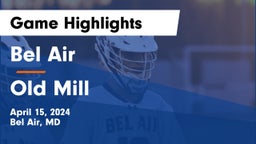 Bel Air  vs Old Mill  Game Highlights - April 15, 2024