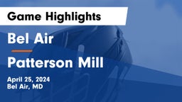 Bel Air  vs Patterson Mill  Game Highlights - April 25, 2024