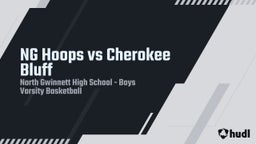 North Gwinnett basketball highlights NG Hoops vs Cherokee Bluff