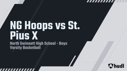 North Gwinnett basketball highlights NG Hoops vs St. Pius X