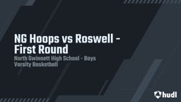 Highlight of NG Hoops vs Roswell - First Round