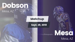 Matchup: Dobson  vs. Mesa  2018