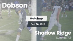Matchup: Dobson  vs. Shadow Ridge  2020