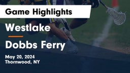 Westlake  vs Dobbs Ferry  Game Highlights - May 20, 2024