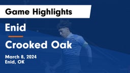 Enid  vs Crooked Oak  Game Highlights - March 8, 2024