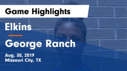 Elkins  vs George Ranch  Game Highlights - Aug. 30, 2019