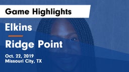 Elkins  vs Ridge Point  Game Highlights - Oct. 22, 2019
