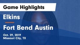 Elkins  vs Fort Bend Austin  Game Highlights - Oct. 29, 2019