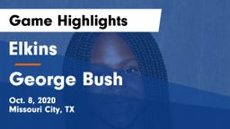 Elkins  vs George Bush  Game Highlights - Oct. 8, 2020