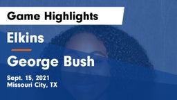 Elkins  vs George Bush  Game Highlights - Sept. 15, 2021