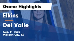 Elkins  vs Del Valle  Game Highlights - Aug. 11, 2023